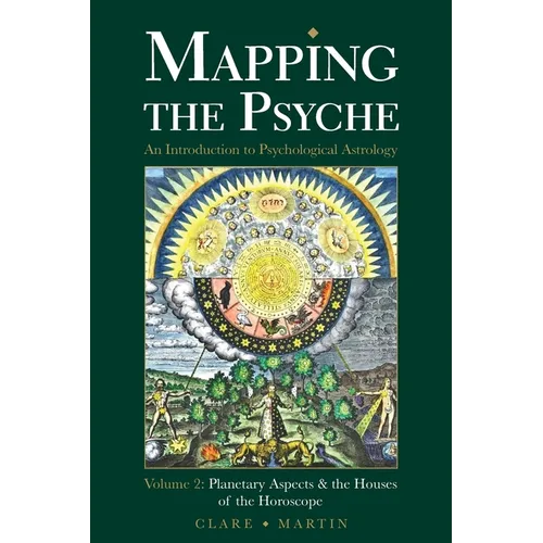 Mapping the Psyche Volume 2: Planetary Aspects & the Houses of the Horoscope - Paperback