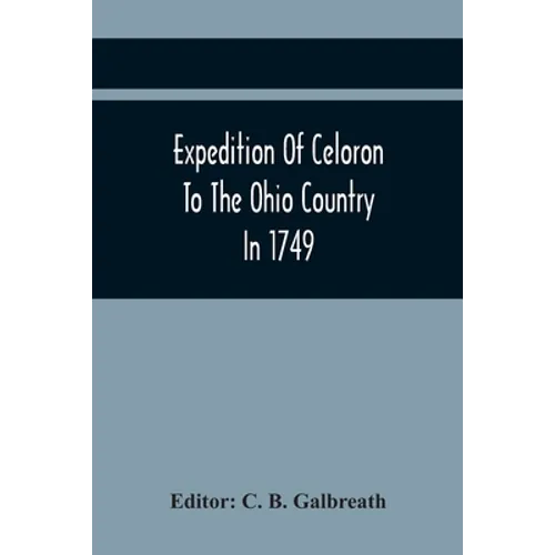 Expedition Of Celoron To The Ohio Country In 1749 - Paperback