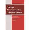 The 200 Communication Commandments: Practical Tips for Personal and Professional Situations - Paperback