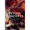 Beyond Concepts: Unicepts, Language, and Natural Information - Paperback