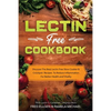 Lectin Free Cookbook: Discover The Best Lectin Free Slow Cooker, Crockpot Recipes To Reduce Inflammation For Better Health and Vitality: With Lactin S - Paperback