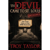 Devil Came to St. Louis: The Uncensored True Story of the 1949 Exorcism - Paperback