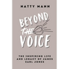 Beyond the Voice: The Inspiring Life and Legacy of James Earl Jones - Paperback