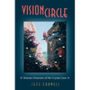 VisionCircle: Shaman Dreamers of the Crystal Cave - Paperback