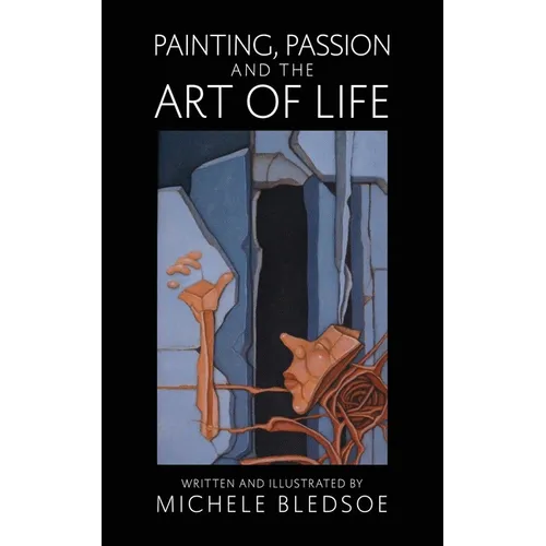 Painting, Passion and the Art of Life - Paperback