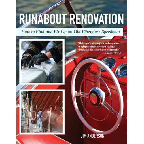 Runabout Renovation: How to Find and Fix Up and Old Fiberglass Speedboat - Hardcover