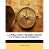 Curing and Fermentation of Cigar Leaf Tobacco - Paperback