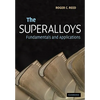 The Superalloys: Fundamentals and Applications - Paperback