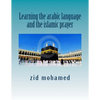 Learning the arabic language and the islamic prayer - Paperback