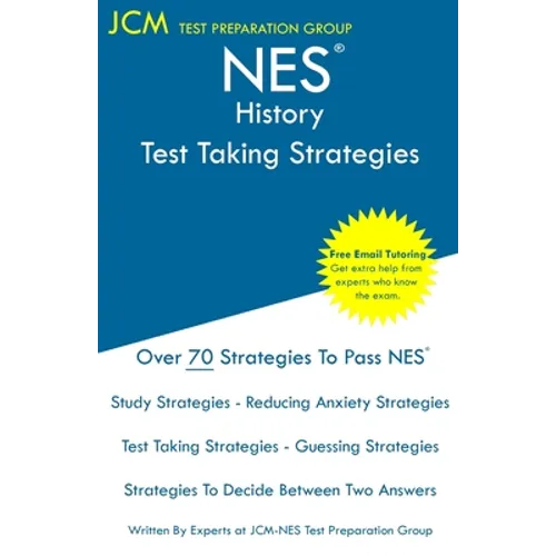 NES History - Test Taking Strategies: NES 302 Exam - Free Online Tutoring - New 2020 Edition - The latest strategies to pass your exam. - Paperback