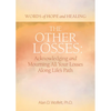 The Other Losses: Acknowledging and Mourning All Your Losses Along Life's Path - Paperback