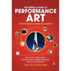 Guerilla Guide to Performance Art: How to Make a Living as an Artist - Paperback