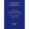 The Song of the Climate Change-Every Country Has Its Stanzas: The Long Darkness and the Light - Paperback
