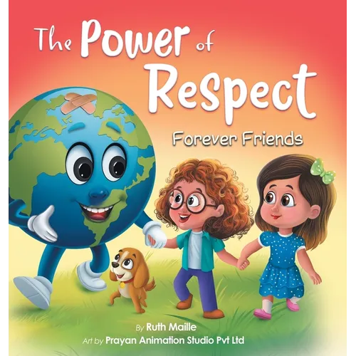 The Power of Respect -: A Children's Picture Book About Boundaries and Social Emotional Learning SEL for Kids Age 4-8 - Hardcover