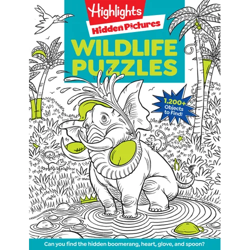 Wildlife Puzzles: Wildlife-Themed Hidden Pictures Puzzles for Kids 6 and Up, Search and Find Over 1,200 Hidden Objects in This Highlights Activity Boo - Paperback