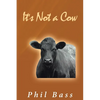It's Not a Cow - Paperback