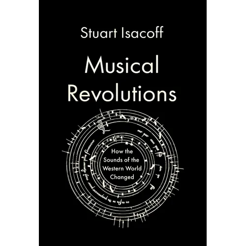 Musical Revolutions: How the Sounds of the Western World Changed - Hardcover