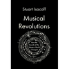Musical Revolutions: How the Sounds of the Western World Changed - Hardcover