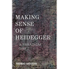 Making Sense of Heidegger: A Paradigm Shift - Paperback
