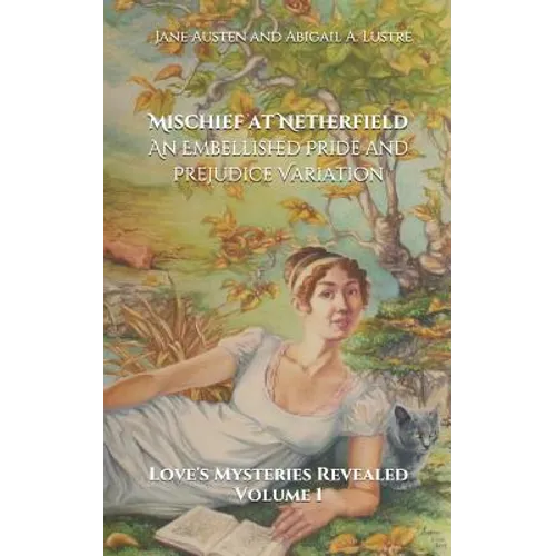 Mischief at Netherfield: An Embellished Pride and Prejudice Variation - Paperback