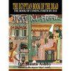 The Egyptian Book of the Dead Mysticism of the Pert Em Heru - Paperback