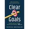 Clear Goals: What Do You Really Want to Achieve in Life? Ultimate Success Through Personal Goal Planning in 4 Steps - Paperback