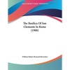 The Basilica Of San Clemente In Rome (1900) - Paperback