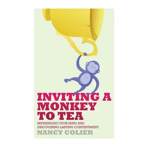Inviting a Monkey to Tea: Befriending Your Mind and Discovering Lasting Contentment - Paperback
