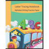 Letter Tracing Notebook, Alphabet Writing Practice Paper: Train Themed Paperback Cover, 8.5" x 11", Lined Tracing Activities with Additional Blank Lin - Paperback
