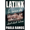 Latinx. En Busca de Las Voces Que Redefinen La Identidad Latina / Latinx. in Search of the Voices Redefining Latino Identity - Paperback