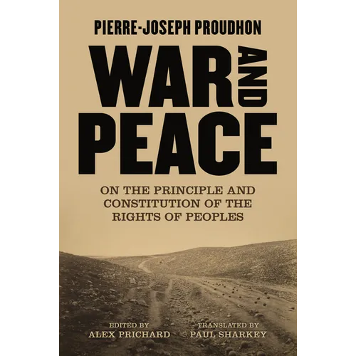 War and Peace: On the Principle and Constitution of the Rights of Peoples - Paperback