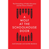A Wolf at the Schoolhouse Door: The Dismantling of Public Education and the Future of School - Hardcover