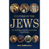 Culture of the Jews: 101 Notable Jewish Cultural Traditions - Hardcover