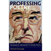 Professing Poetry: Seamus Heaney's Poetics - Paperback