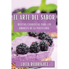 El Arte del Sabor: Recetas Exquisitas para los Amantes de la Pastelería - Paperback