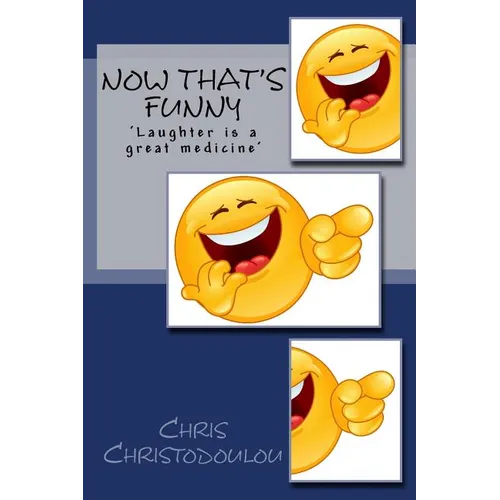 Now That's Funny: Laughter is a great medicine - Paperback
