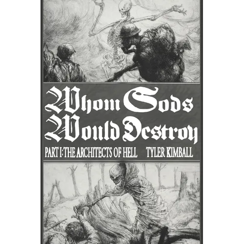 Whom Gods Would Destroy, Part I: The Architects of Hell - Paperback