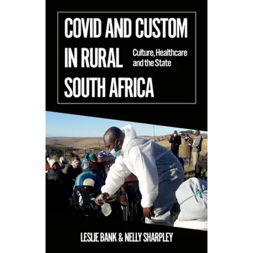Covid and Custom in Rural South Africa: Culture, Healthcare and the State - Paperback