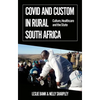 Covid and Custom in Rural South Africa: Culture, Healthcare and the State - Paperback