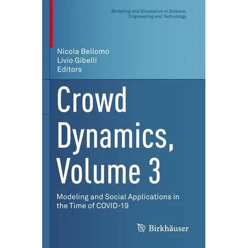 Crowd Dynamics, Volume 3: Modeling and Social Applications in the Time of Covid-19 - Paperback