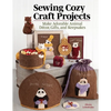 Sewing Cozy Craft Projects: Make Adorable Animal Decor, Gifts and Keepsakes - Paperback