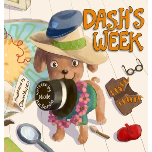Dash's Week: A Dog's Tale About Kindness and Helping Others - Hardcover