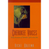 Cherokee Voices: Early Accounts of Cherokee Life in the East - Paperback