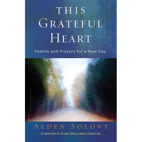 This Grateful Heart: Psalms and Prayers for a New Day - Paperback