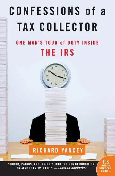 Confessions of a Tax Collector: One Man's Tour of Duty Inside the IRS - Paperback