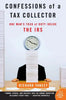 Confessions of a Tax Collector: One Man's Tour of Duty Inside the IRS - Paperback