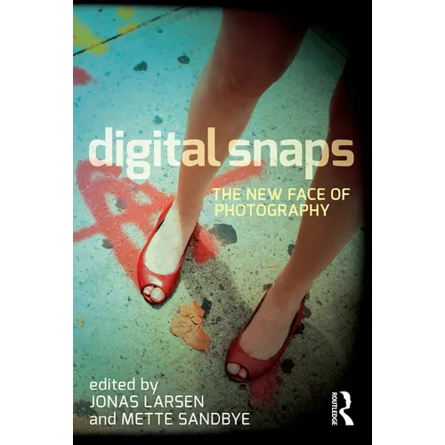 Digital Snaps: The New Face of Photography - Paperback