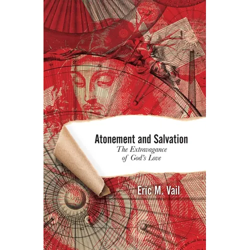 Atonement and Salvation: The Extravagance of God's Love - Paperback