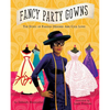 Fancy Party Gowns: The Story of Fashion Designer Ann Cole Lowe - Hardcover