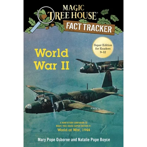 World War II: A Nonfiction Companion to Magic Tree House Super Edition #1: World at War, 1944 - Paperback